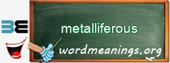 WordMeaning blackboard for metalliferous